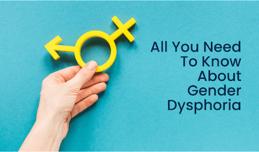 Gender Dysphoria: A Comprehensive Guide