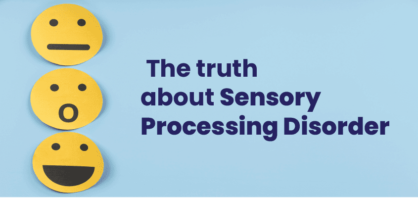 The Truth About Sensory Processing Disorder