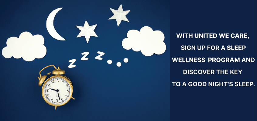 Sign Up For A Sleep Wellness Program: Discover The Key To A Good Night’s Sleep With United We Care