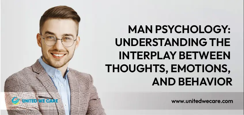 Male Psychology: Understanding The Interplay Between Thoughts, Emotions, And Behavior