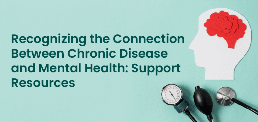 Chronic Disease and Mental Health: Recognizing the Connection Between Them