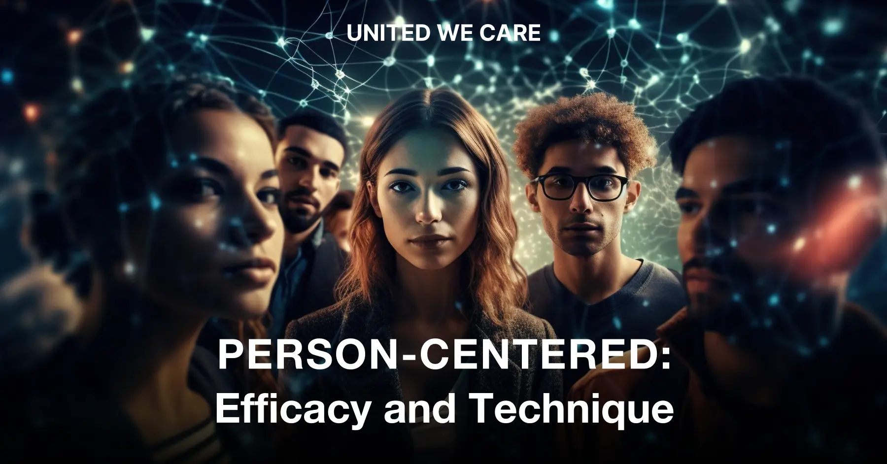 Person-Centered: Efficacy and Techniques In Mental Well-being